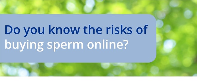 Do you know the risks of buying sperm online 660x282