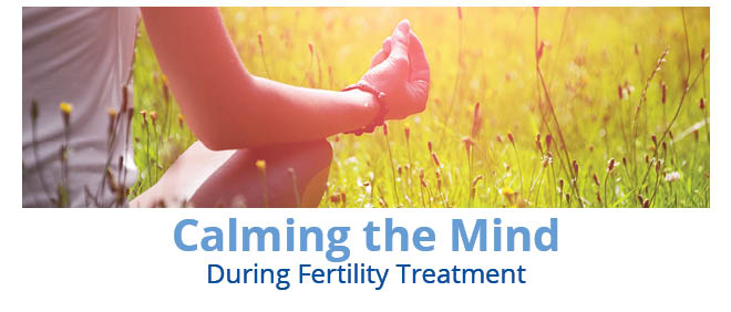 calming the mind during fertility treatment