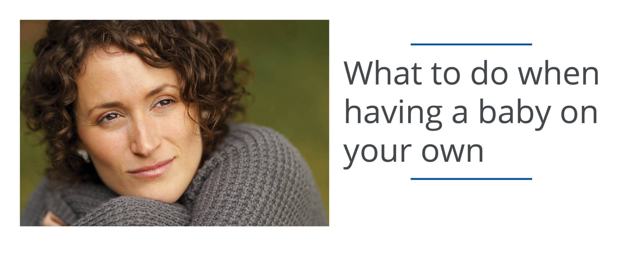 What to do when having a baby on your own City Fertility