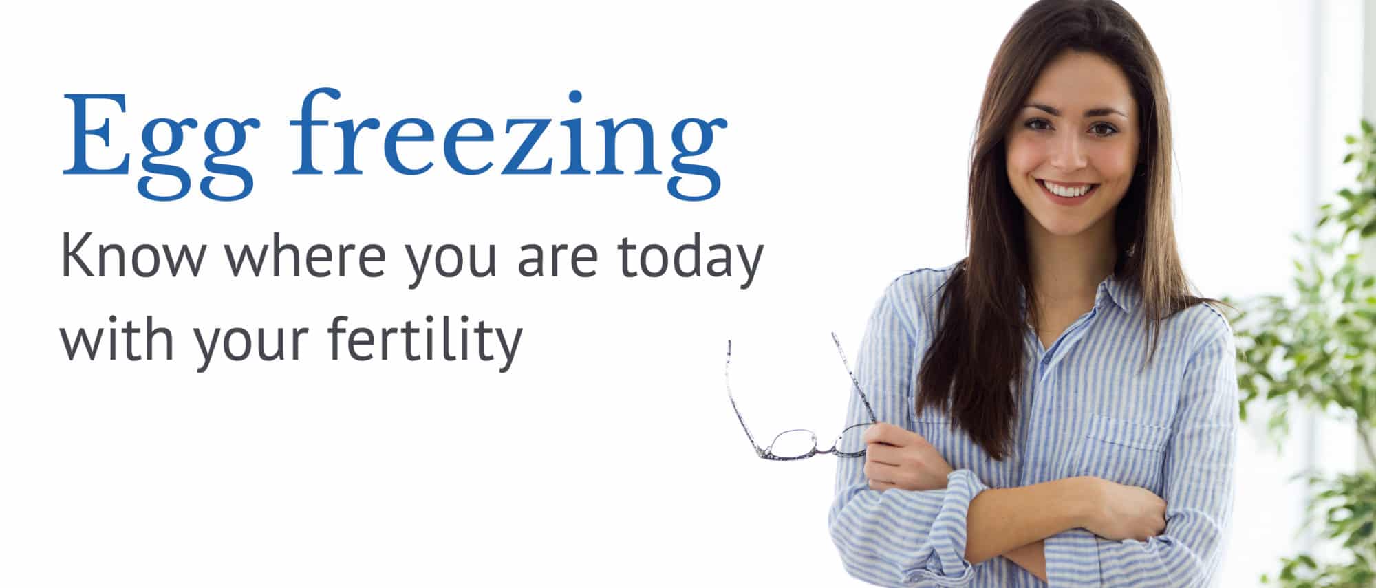 Egg freezing Know where you are today with your fertility City Fertility