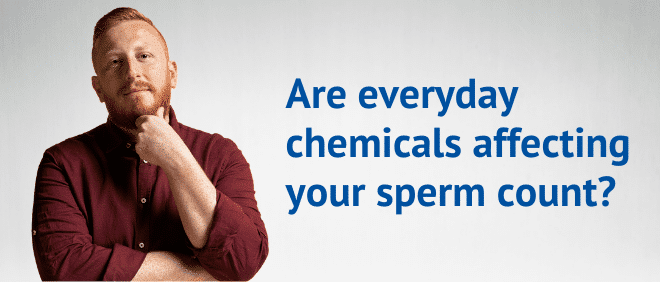 Are everyday chemicals affecting your sperm count